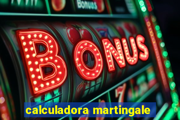 calculadora martingale